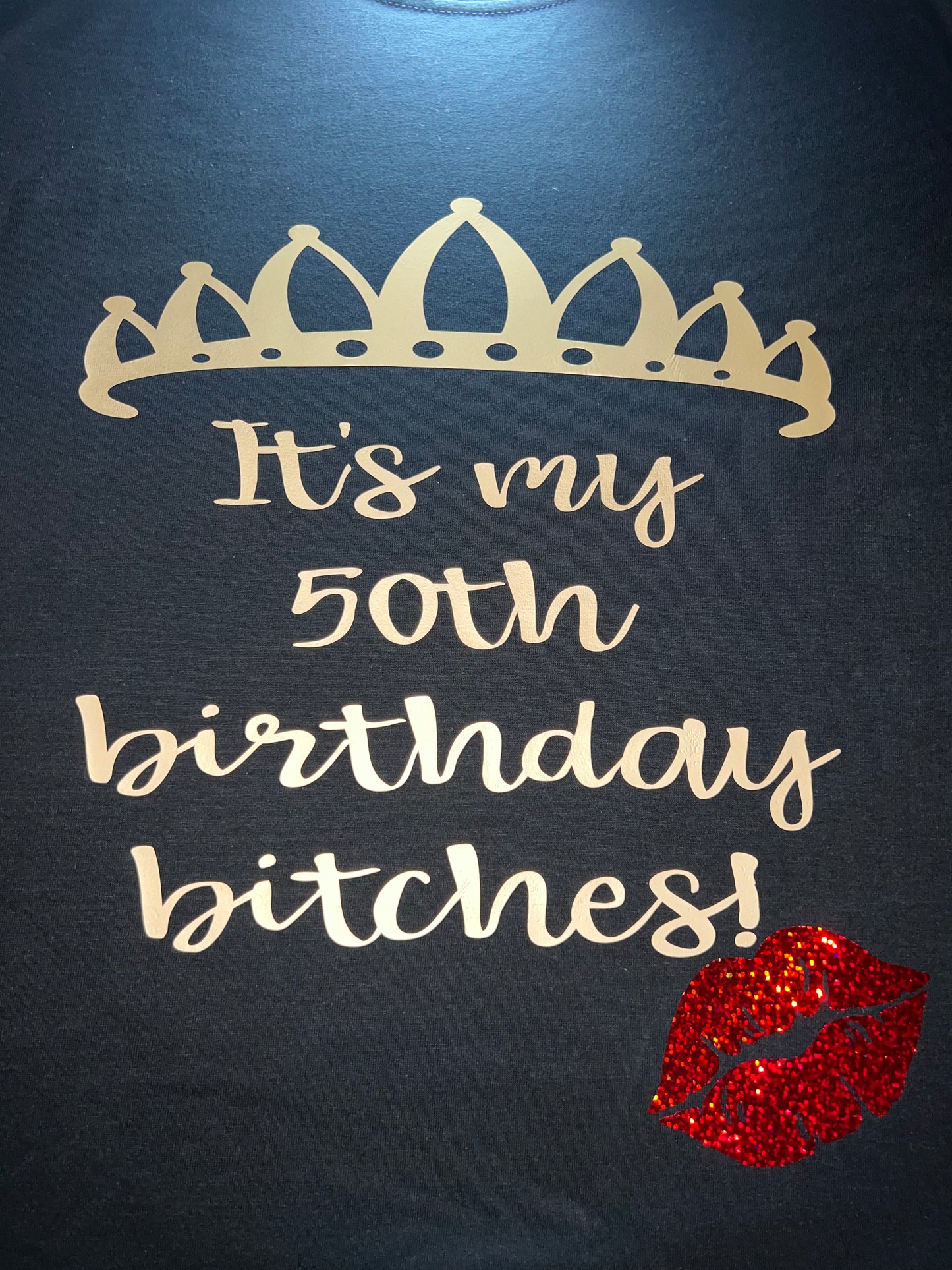 Custom T-Shirt "It's My Birthday Bitches"